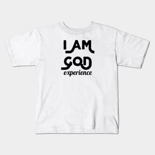 I Am A God Experience Kids T-Shirt